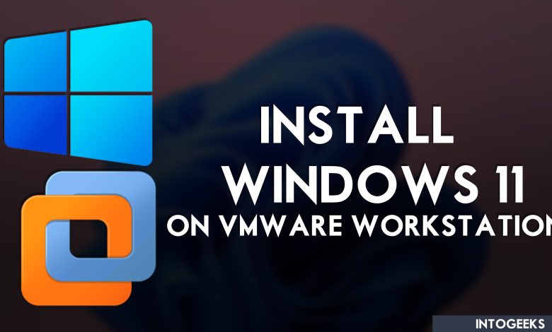 How to install Windows 11 on VMware Workstation Pro 17