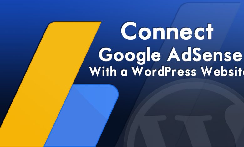 How To Connect Google AdSense With a WordPress Website?
