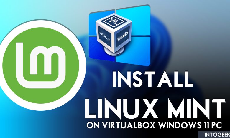 How to Install Linux Mint on VirtualBox on Windows PC?