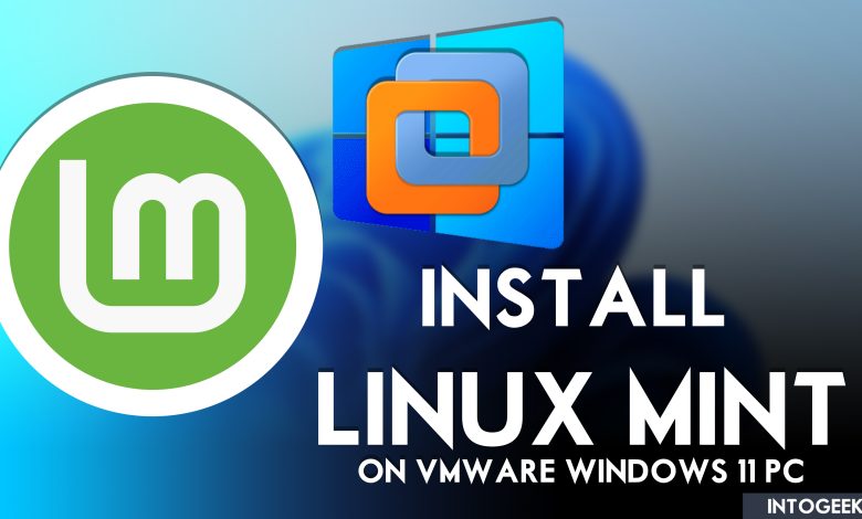 How to Install Linux Mint on VMware on Windows 11 PC?
