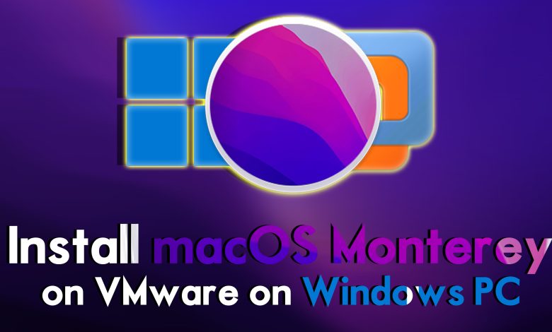 How to Install macOS Monterey Final on VMware on Windows PC?