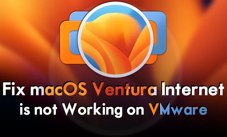 How to Fix macOS Ventura Internet is Not Working on VMware?