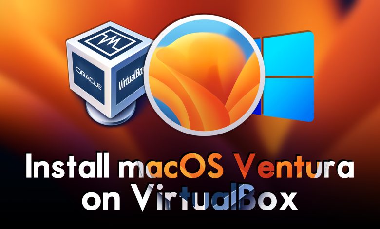 How to Install macOS Ventura 13 on VirtualBox on Windows PC?