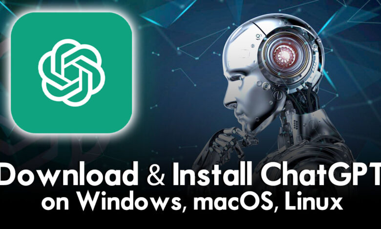 How to Download & Install ChatGPT on Windows, macOS, Linux