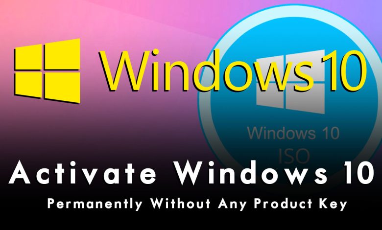 How to Activate Windows 10 Permanently Without Product Key?