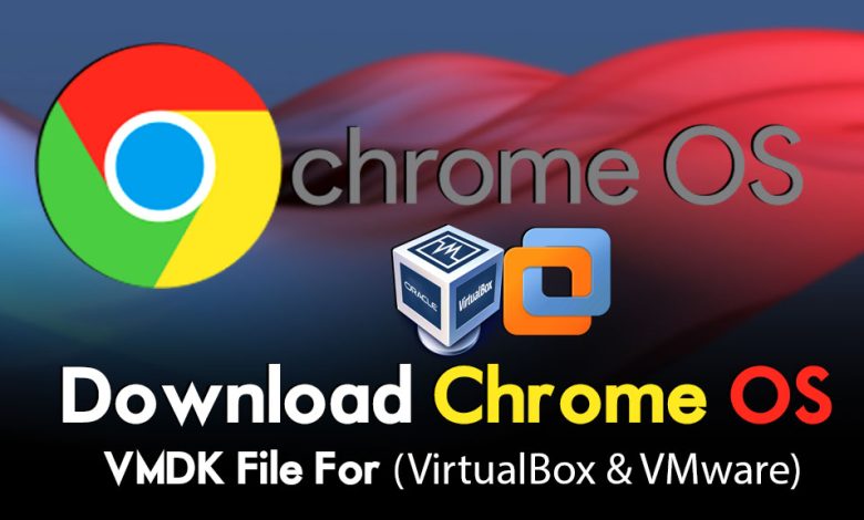 Download Chrome OS VMDK File For (VirtualBox & VMware)