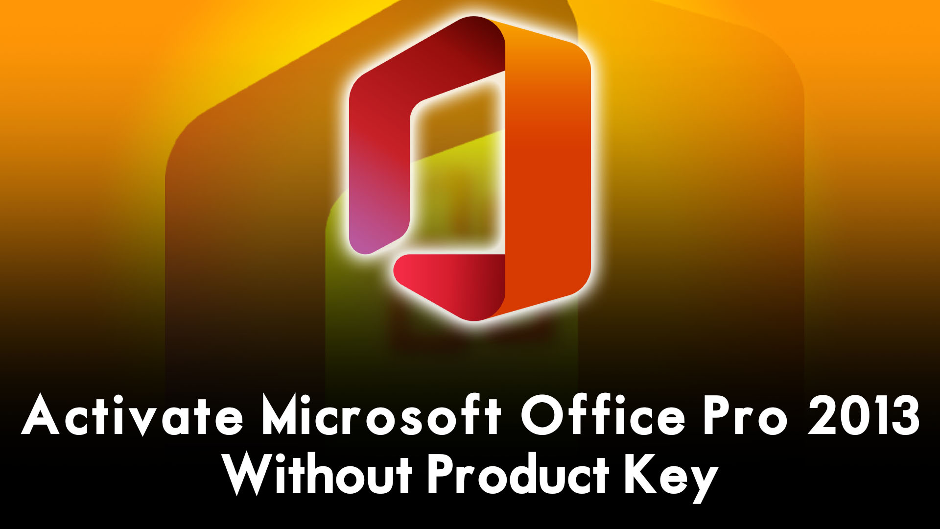 How To Activate Microsoft Office 2013 Without Product Key 