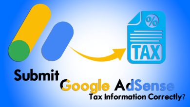 How to Submit Google AdSense Tax Information Correctly?
