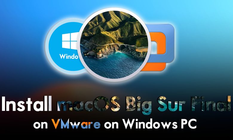 How to Install macOS Big Sur Final on VMware on Windows PC?