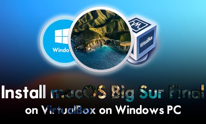 How to Install macOS Big Sur Final on VirtualBox on Windows PC?