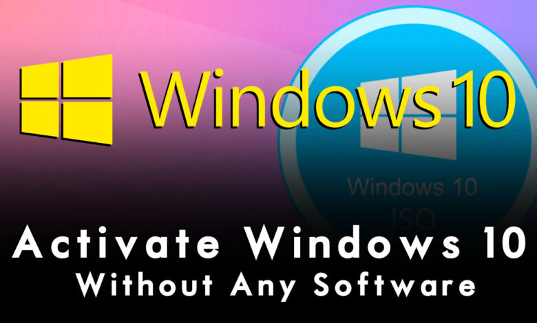 How to Activate Windows 10 Without Using Any Software?