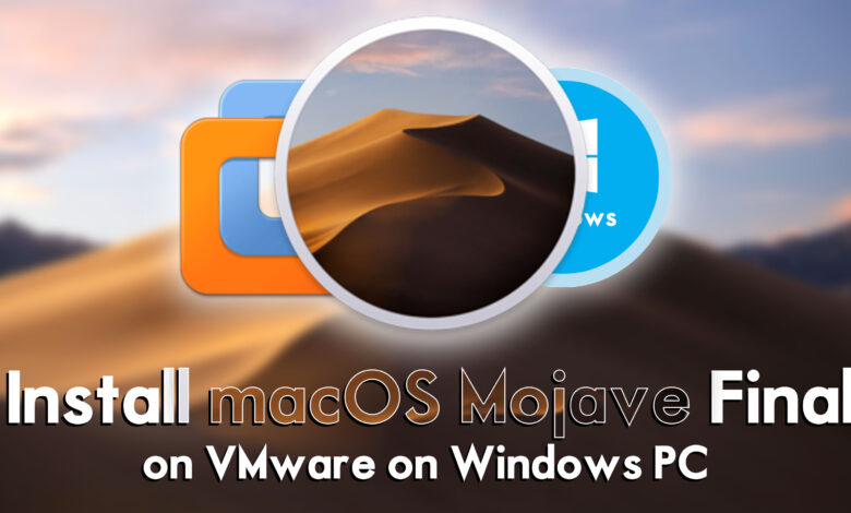 How to Install macOS Mojave Final on VMware on Windows PC?