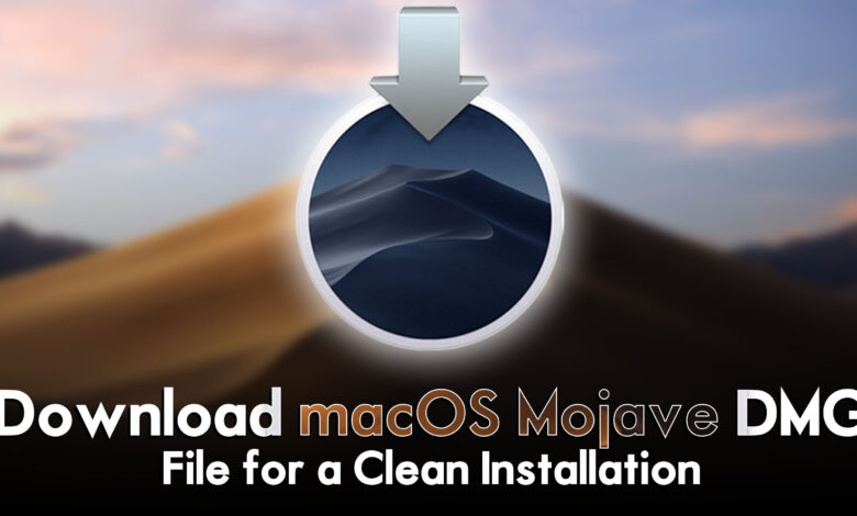 Download macOS Mojave DMG File For a Clean Installation