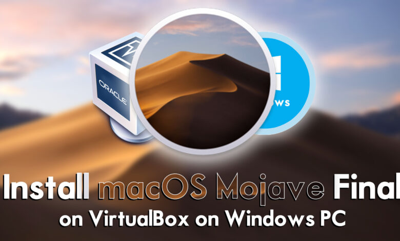 How to Install macOS Mojave Final on VirtualBox on Windows PC?
