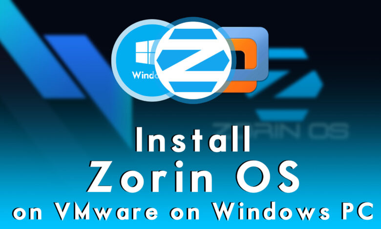 How to Install Zorin OS on VMware on Windows PC