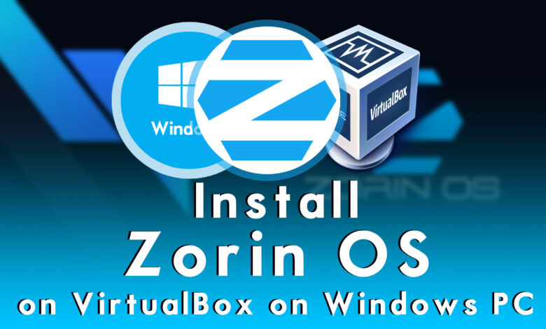 How to Install Zorin OS on VirtualBox on Windows PC