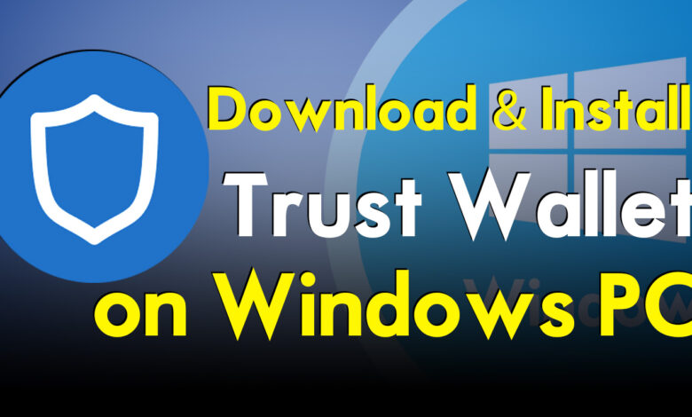 How to Download & Install Trust Wallet on Windows PC?