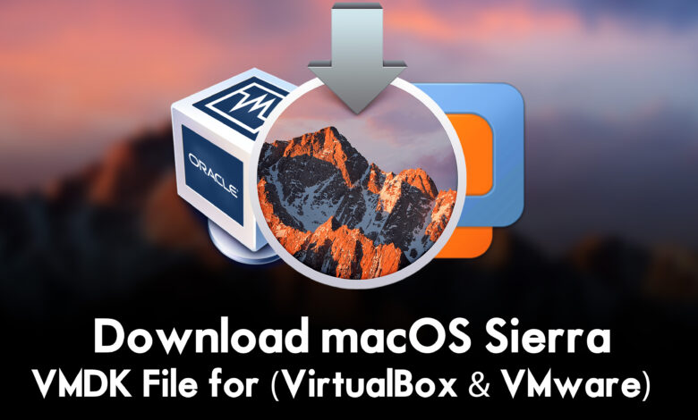 Download macOS Sierra VMDK File for (VirtualBox & VMware)