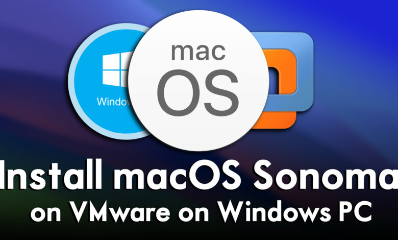 How to Install macOS Sonoma on VMware on Windows PC?