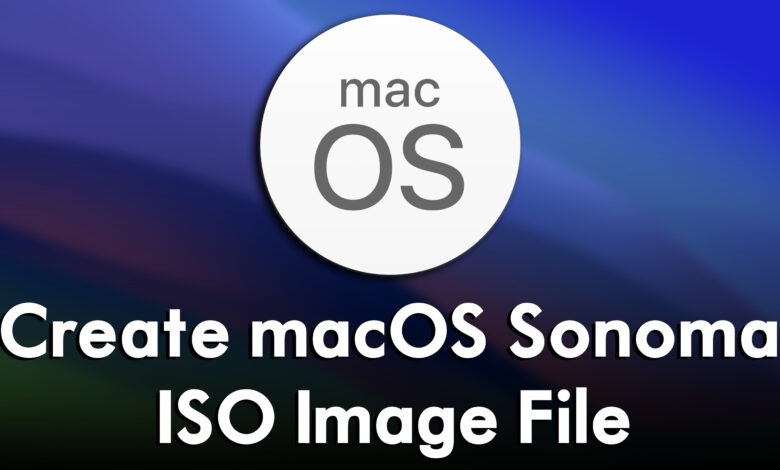 How to Create macOS Sonoma ISO Image File