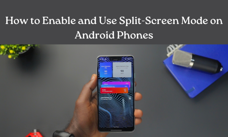 How to Enable and Use Split-Screen Mode on Android Phones