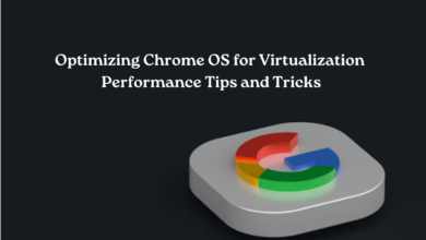 Optimizing Chrome OS for Virtualization Performance Tips and Tricks