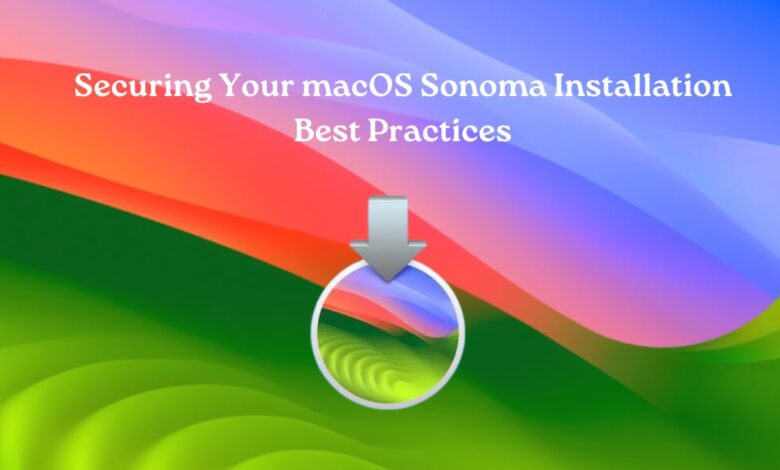 Securing Your macOS Sonoma Installation