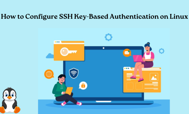 How to Configure SSH Key-Based Authentication on Linux