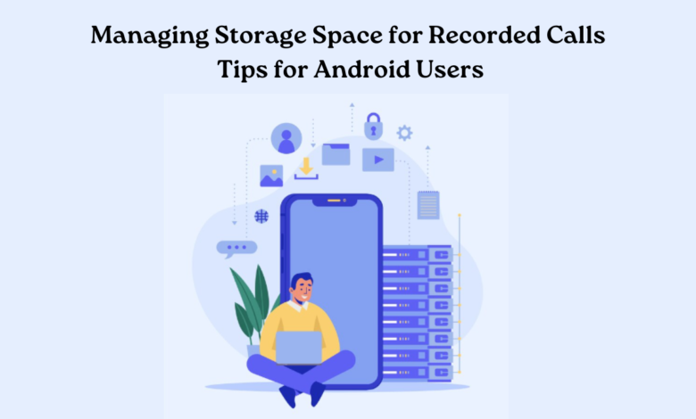 Managing Storage Space for Recorded Calls