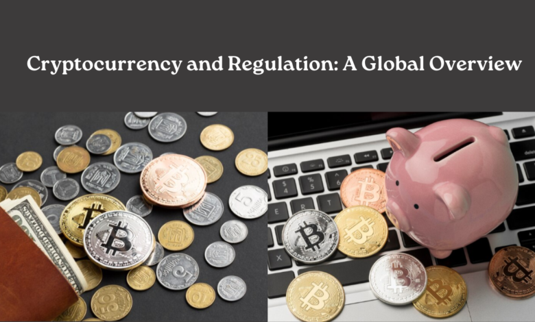 Cryptocurrency and Regulation A Global Overview